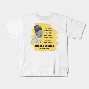 Inspirational Quote: Amanda Gorman - "If Only We Are Brave Enough to be it..." Kids T-Shirt